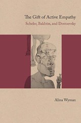 The Gift of Active Empathy - Alina Wyman ; Gary Saul Morson - 9780810133365
