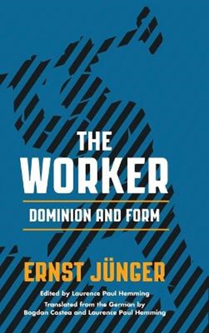 The Worker, Ernst Junger - Gebonden - 9780810136182