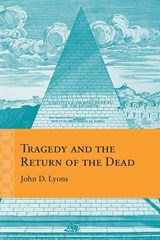 Tragedy and the Return of the Dead - John D. Lyons - 9780810137103