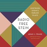 Radio Free Stein: Gertrude Stein's Parlor Plays - Adam J. Frank - 9780810148062