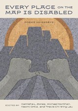 Every Place on the Map Is Disabled - Camisha L. Jones ; Michael Northen ; Naomi Ortiz - 9780810149731