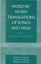 Word-By-Word Translations of Songs and Arias, Part I - Berton Coffin ; Werner Singer ; Pierre Delattre - 9780810801493