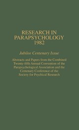 Research in Parapsychology 1982 - William G. Roll ; John Beloff ; Rhea A. White - 9780810816275