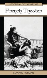 Historical Dictionary of French Theater - Edward Forman - 9780810849396