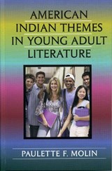 American Indian Themes in Young Adult Literature - Paulette F. Molin - 9780810850811