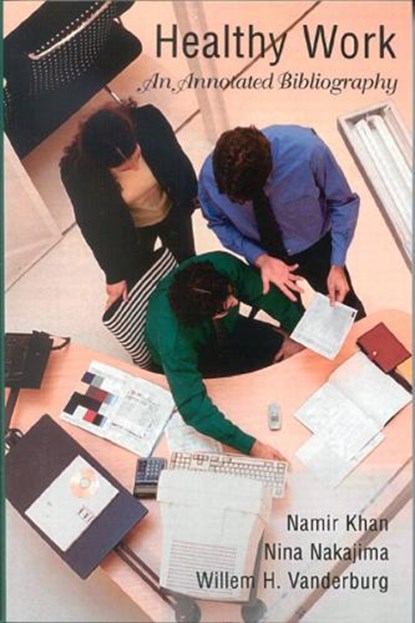 Healthy Work, Namir Khan ; Nina Nakajima ; Willem H. Vanderburg - Paperback - 9780810852853