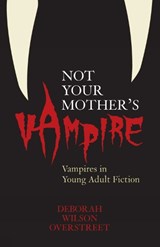 Not Your Mother's Vampire - Deborah Wilson Overstreet - 9780810853652