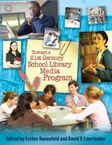 Toward a 21st-Century School Library Media Program - Esther Rosenfeld ; David V. Loertscher - 9780810860315
