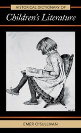 Historical Dictionary of Children's Literature - O'SULLIVAN,  Emer - 9780810860803