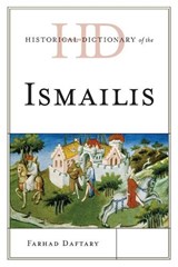 Historical Dictionary of the Ismailis - Farhad Daftary - 9780810861640
