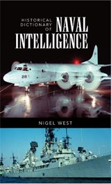 Historical Dictionary of Naval Intelligence - Nigel West - 9780810867604