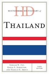 Historical Dictionary of Thailand - Gerald W. Fry ; Gayla S. Nieminen ; Harold E. Smith - 9780810878020