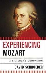 Experiencing Mozart - David Schroeder - 9780810884281