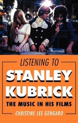 Listening to Stanley Kubrick - GENGARO,  Christine Lee - 9780810885646