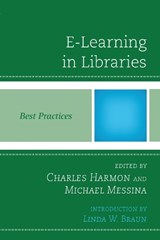 E-Learning in Libraries - Charles Harmon ; Michael Messina - 9780810887503