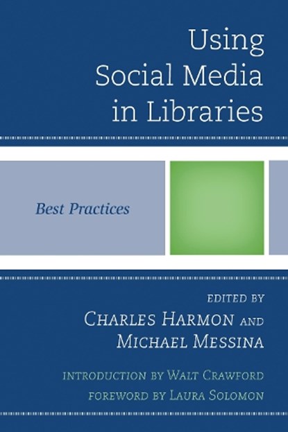 Using Social Media in Libraries, HARMON,  Charles ; Messina, Michael - Paperback - 9780810887541