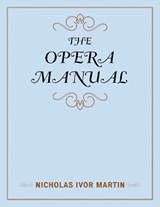 The Opera Manual - Nicholas Ivor Martin - 9780810888685