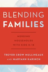 Blending Families - Trevor Crow Mullineaux ; Maryann Karinch - 9780810895683