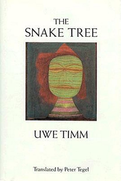 The Snake Tree, Uwe Timm - Gebonden - 9780811211017
