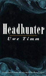 Headhunter - Uwe Timm ; Peter (Translator) Tegel - 9780811212540