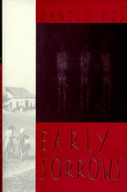 Early Sorrows, KIS,  Danilo ; Heim, Michael Henry - Gebonden - 9780811213905