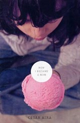 How I Became a Nun - Cesar Aira - 9780811216319