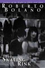 The Skating Rink - BOLAÑO,  Roberto - 9780811217132
