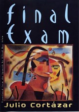 Cortázar, J: Final Exam - CORTÁZAR,  Julio - 9780811217521