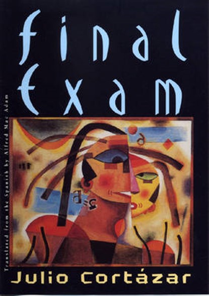 Cortázar, J: Final Exam, CORTÁZAR,  Julio - Paperback - 9780811217521
