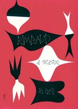 A Season in Hell & The Drunken Boat - Arthur Rimbaud - 9780811219488