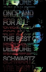 Once and for All - The Best of Delmore Schwartz - Delmore Schwartz ; Craig Morgan Teicher ; John Ashbery - 9780811224321