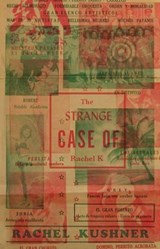 The Strange Case of Rachel K - Rachel Kushner - 9780811225533