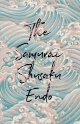 The Samurai | Shusaku Endo | 