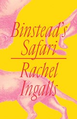 Binstead's Safari - Rachel Ingalls - 9780811228466