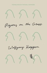 Pigeons on the Grass - KOEPPEN,  Wolfgang ; Hofmann, Michael - 9780811229180