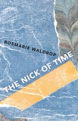 The Nick of Time - Rosmarie Waldrop - 9780811230537