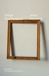Things That Disappear - Jenny Erpenbeck - 9780811238113