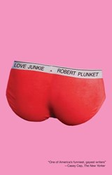 Love Junkie - Robert Plunket - 9780811238472