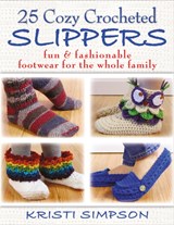 25 Cozy Crocheted Slippers - Kristi Simpson - 9780811714082