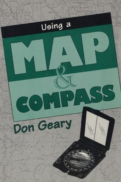 Using a Map and Compass, GEARY,  Don - Paperback - 9780811725910
