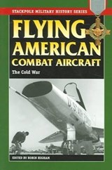 Flying American Combat Aircraft - HIGHAM,  Robin - 9780811732383