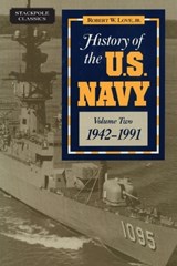 History of the U.S. Navy - Robert Love - 9780811737487