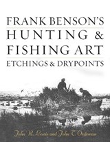 Frank Benson's Hunting & Fishing Art - John R. Lewis ; John T. Ordeman - 9780811739764