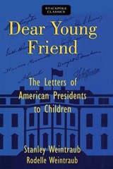 Dear Young Friend - Stanley Weintraub, author of "The Last Great ; Rodelle Del Weintraub - 9780811767149