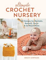 Ultimate Crochet Nursery - Kristi Simpson - 9780811770002