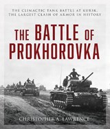 The Battle of Prokhorovka - Christopher A. Lawrence - 9780811775489
