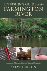Fly Fishing Guide to the Farmington River - Steve Culton - 9780811776936
