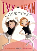 Ivy and Bean Doomed to Dance (Book 6) - Annie Barrows - 9780811876667