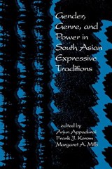 Gender, Genre, and Power in South Asian Expressive Traditions - ARJUN APPADURAI ; FRANK J. KOROM ; MARGARET A,  Mills - 9780812213379