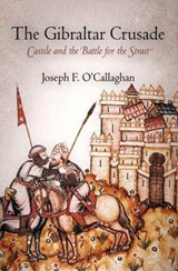 The Gibraltar Crusade | Joseph F. O'Callaghan | 